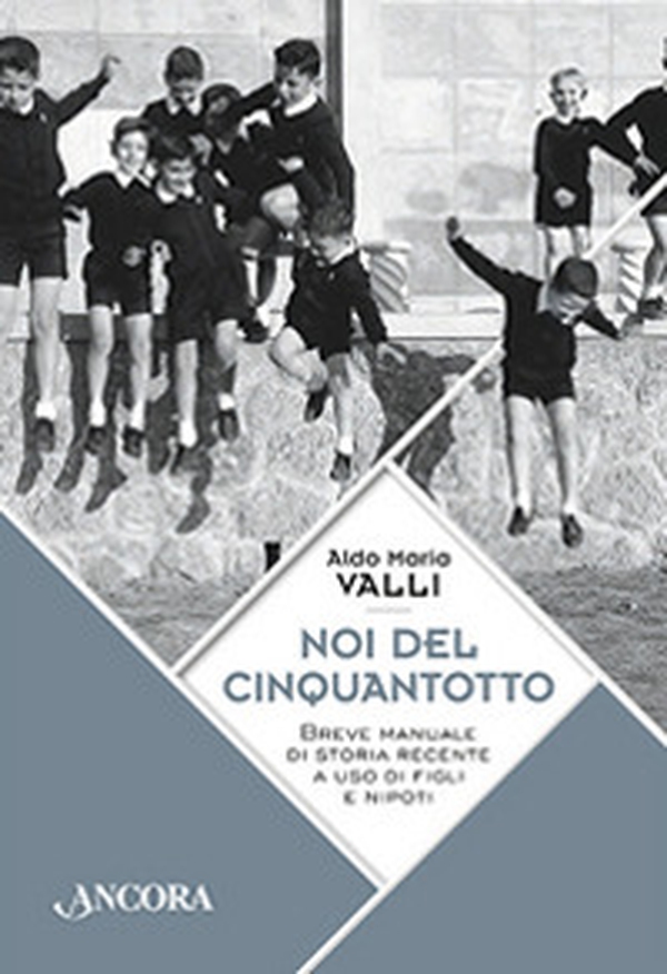Noi del cinquantotto. Breve manuale di storia recente a uso di figli e nipoti - Librerie.coop Noi del cinquantotto. Breve manuale di storia recente a uso di figli e nipoti - Librerie.coop