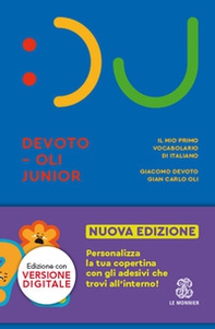 Il Devoto-Oli junior. Il mio primo vocabolario di italiano - Librerie.coop