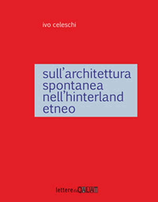 Sull'architettura spontanea dell'interland etneo - Librerie.coop