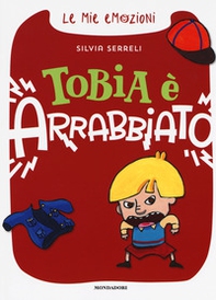 Tobia è arrabbiato. Le mie emozioni - Librerie.coop