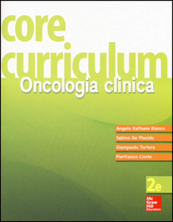 Core curriculum. Oncologia clinica - Librerie.coop Core curriculum. Oncologia clinica - Librerie.coop
