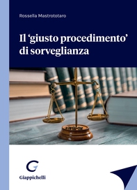 Il 'giusto procedimento' di sorveglianza - e-Book - Librerie.coop