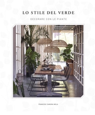 Lo stile del verde. Decorare con le piante - Librerie.coop