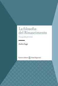 La filosofia del Rinascimento. Una guida per temi - Librerie.coop