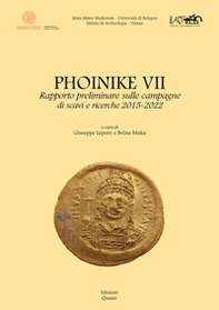 Phoinike VII. Rapporto preliminare sulle campagne di scavi e ricerche 2015-2022 - Librerie.coop