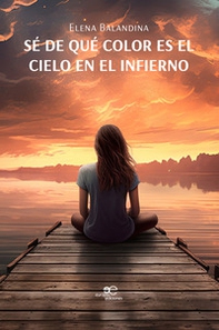 Sé de qué color es el cielo en el infierno - Librerie.coop