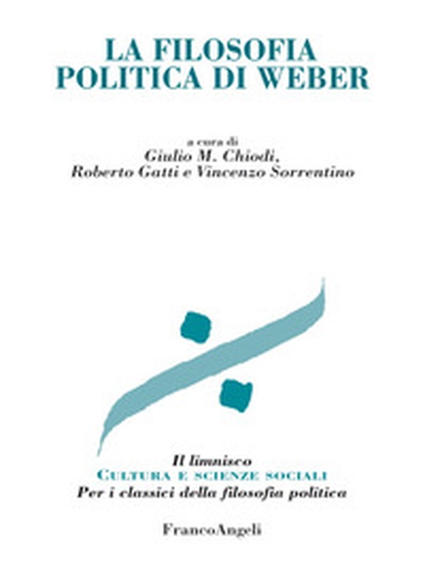 La filosofia politica di Weber - Librerie.coop La filosofia politica di Weber - Librerie.coop