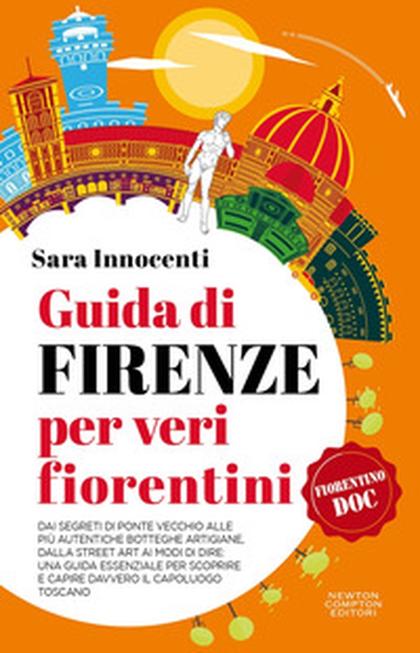 Guida di Firenze per veri fiorentini. Dai segreti di Ponte Vecchio alle più autentiche botteghe artigiane, dalla street art ai modi di dire: una guida essenziale per scoprire e capire davvero il capoluogo toscano - Librerie.coop Guida di Firenze per veri fiorentini. Dai segreti di Ponte Vecchio alle più autentiche botteghe artigiane, dalla street art ai modi di dire: una guida essenziale per scoprire e capire davvero il capoluogo toscano - Librerie.coop