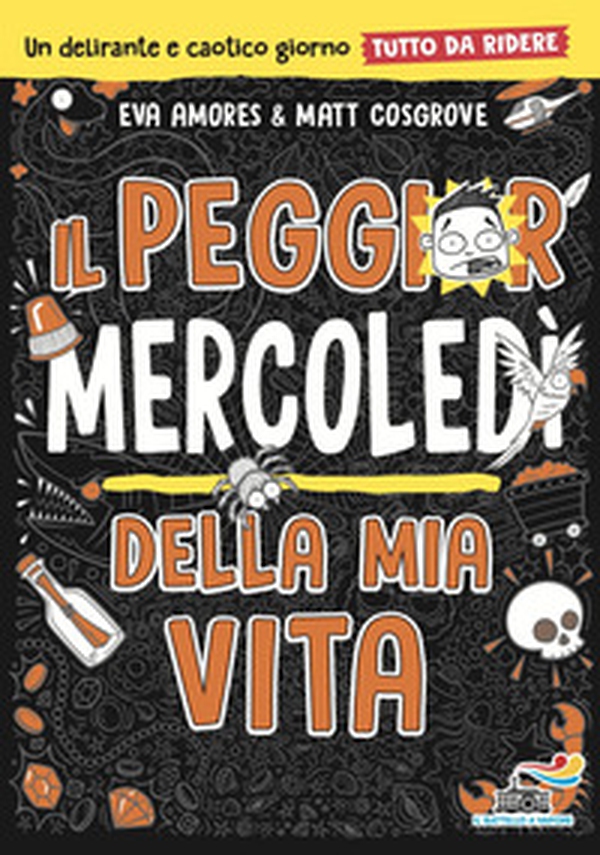 Il peggior mercoledì della mia vita. Tutto da ridere - Librerie.coop Il peggior mercoledì della mia vita. Tutto da ridere - Librerie.coop