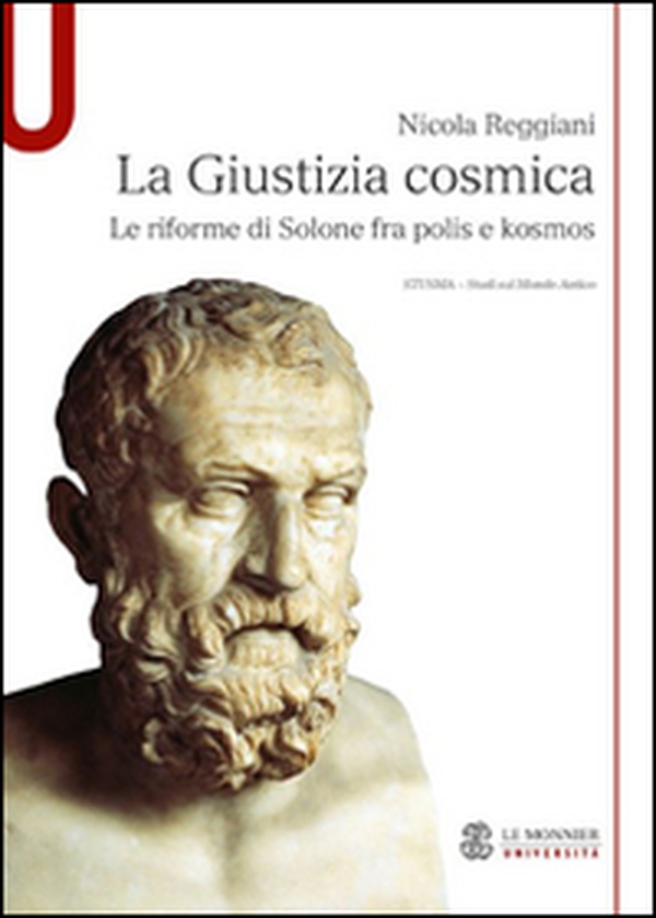 La giustizia cosmica. Le riforme di Solone fra polis e kosmos - Librerie.coop La giustizia cosmica. Le riforme di Solone fra polis e kosmos - Librerie.coop