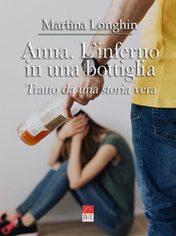 Anna. L'inferno in una bottiglia - Librerie.coop Anna. L'inferno in una bottiglia - Librerie.coop