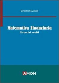 Matematica finanziaria. Esercizi svolti - Librerie.coop