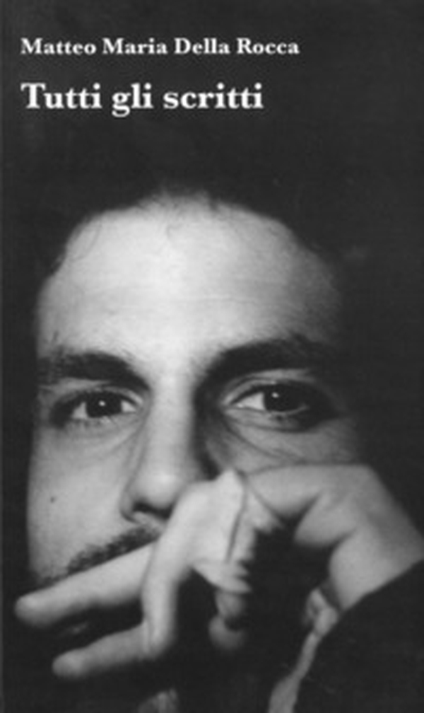 Matteo Maria Della Rocca. Tutti gli scritti - Librerie.coop Matteo Maria Della Rocca. Tutti gli scritti - Librerie.coop
