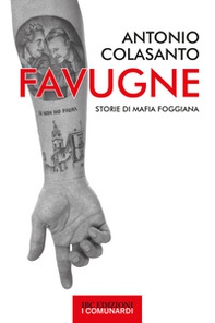 Favugne. Storie di mafia foggiana - Librerie.coop Favugne. Storie di mafia foggiana - Librerie.coop