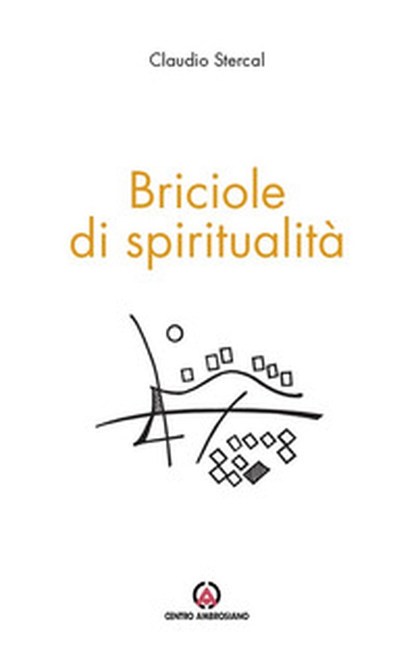 Briciole di spiritualità - Librerie.coop Briciole di spiritualità - Librerie.coop
