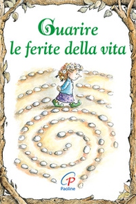 Guarire le ferite della vita - Librerie.coop Guarire le ferite della vita - Librerie.coop
