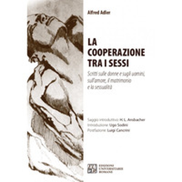 La cooperazione tra i sessi. Scritti sulle donne e sugli uomini, sull'amore, il matrimonio e la sessualità - Librerie.coop La cooperazione tra i sessi. Scritti sulle donne e sugli uomini, sull'amore, il matrimonio e la sessualità - Librerie.coop