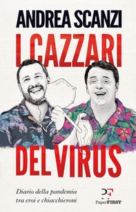 I cazzari del virus. Diario della pandemia tra eroi e chiacchieroni - Librerie.coop I cazzari del virus. Diario della pandemia tra eroi e chiacchieroni - Librerie.coop