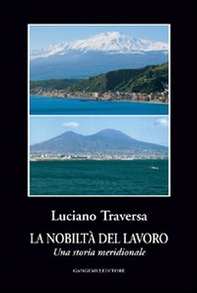 La nobiltà del lavoro. Una storia meridionale - Librerie.coop La nobiltà del lavoro. Una storia meridionale - Librerie.coop