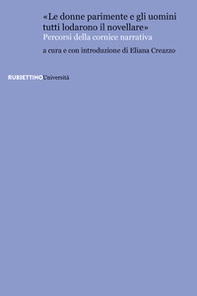 «Le donne parimente e gli uomini tutti lodarono il novellare». Percorsi della cornice narrativa - Librerie.coop