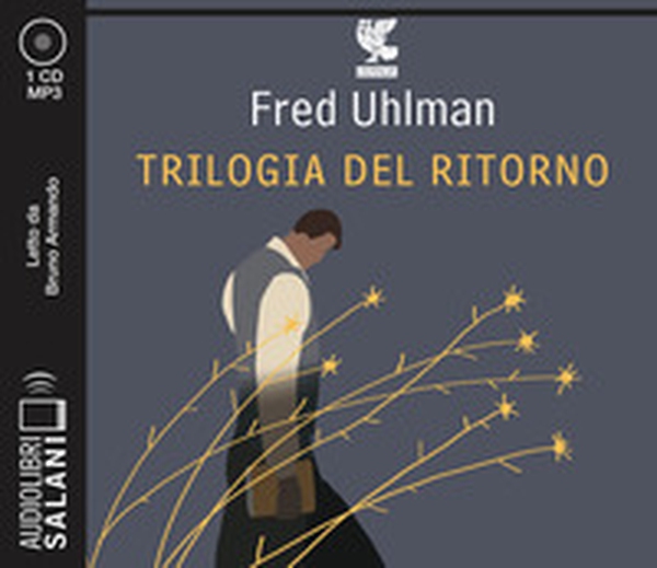 Trilogia del ritorno: L'amico ritrovato-Un'anima non vile-Niente resurrezioni, per favore letto da Bruno Armando - Librerie.coop Trilogia del ritorno: L'amico ritrovato-Un'anima non vile-Niente resurrezioni, per favore letto da Bruno Armando - Librerie.coop