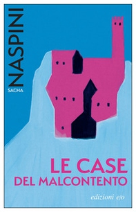 Le Case del malcontento - Librerie.coop Le Case del malcontento - Librerie.coop