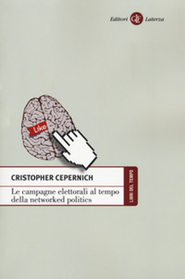 Le campagne elettorali al tempo della networked politics - Librerie.coop Le campagne elettorali al tempo della networked politics - Librerie.coop