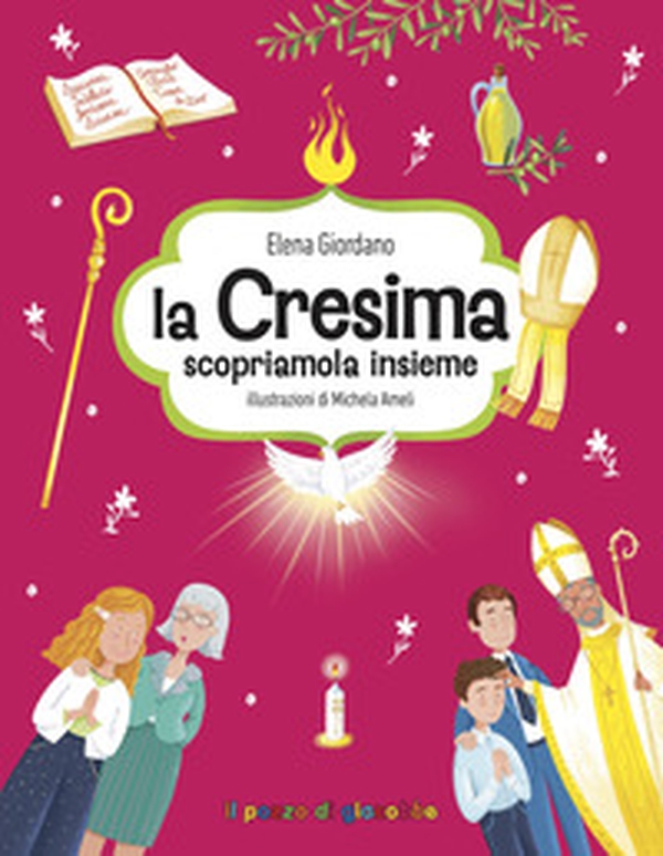 La Cresima scopriamola insieme. Gemme di grazia - Librerie.coop