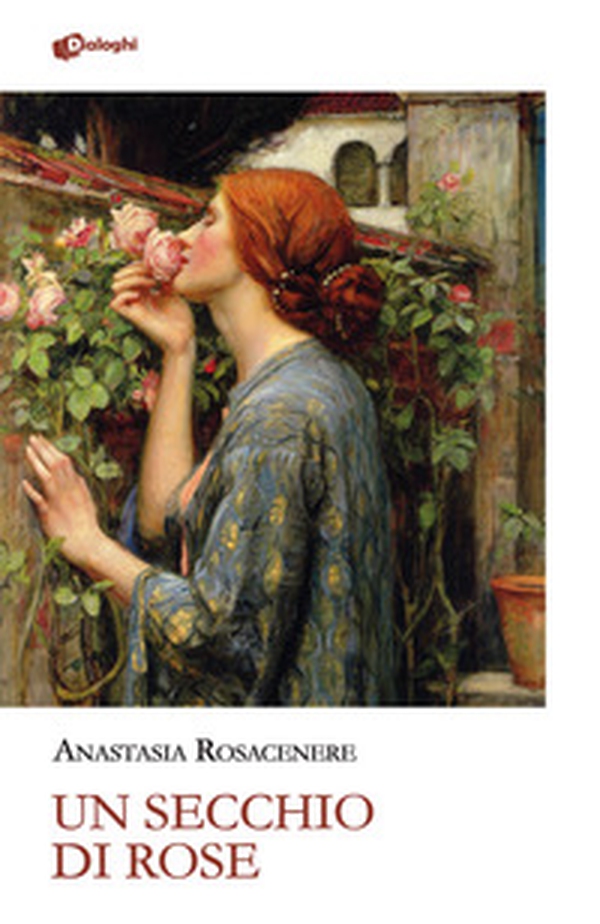 Un secchio di rose - Librerie.coop Un secchio di rose - Librerie.coop