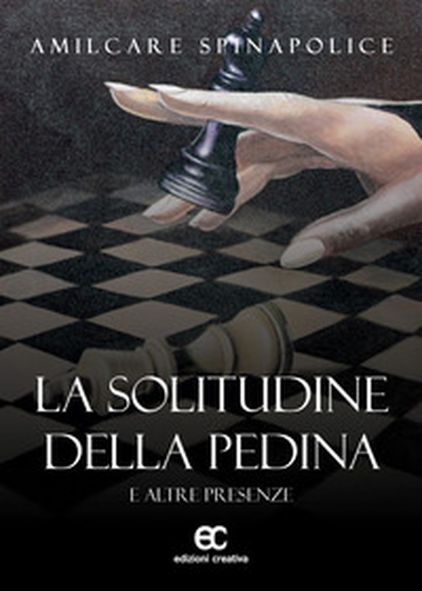 La solitudine della pedina e altre presenze - Librerie.coop La solitudine della pedina e altre presenze - Librerie.coop