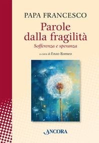 Parole dalla fragilità. Sofferenza e speranza - Librerie.coop