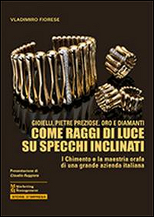 Gioielli, pietre preziose, oro e diamanti. Come raggi di luce su specchi inclinati - Librerie.coop Gioielli, pietre preziose, oro e diamanti. Come raggi di luce su specchi inclinati - Librerie.coop