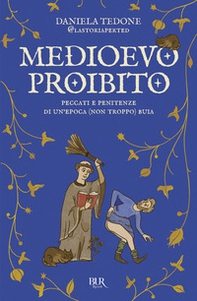 Medioevo proibito. Peccati e penitenze di un'epoca (non troppo) buia - Librerie.coop Medioevo proibito. Peccati e penitenze di un'epoca (non troppo) buia - Librerie.coop