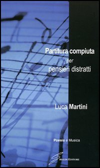 Partitura compiuta per pensieri distratti - Librerie.coop