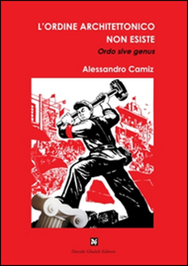 L'ordine architettonico non esiste - Librerie.coop L'ordine architettonico non esiste - Librerie.coop