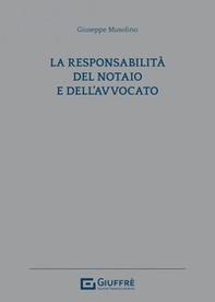 La responsabilità dell'avvocato e del notaio - Librerie.coop
