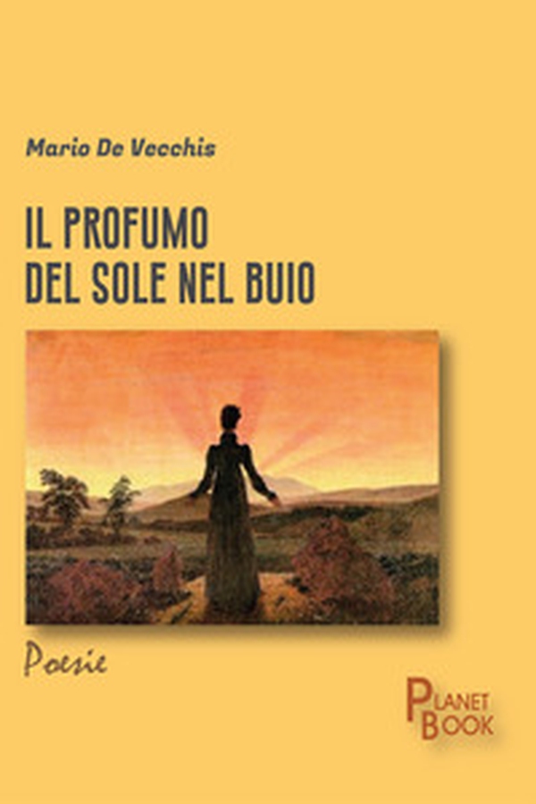 Il profumo del sole nel buio - Librerie.coop Il profumo del sole nel buio - Librerie.coop