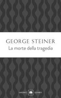 La morte della tragedia - Librerie.coop La morte della tragedia - Librerie.coop