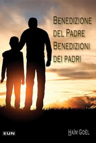 Benedizione del Padre. Benedizioni dei padri - Librerie.coop