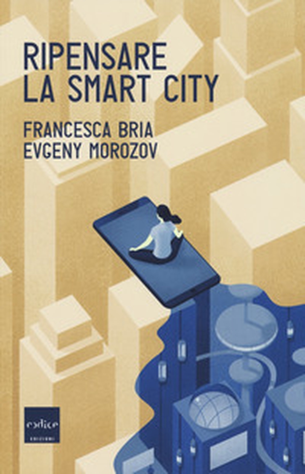 Ripensare la smart city - Librerie.coop Ripensare la smart city - Librerie.coop