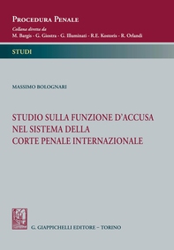 Studio sulla funzione d'accusa nel sistema della Corte penale internazionale - e-Book - Librerie.coop