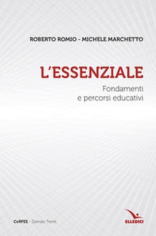L'essenziale. Fondamenti e percorsi educativi - Librerie.coop L'essenziale. Fondamenti e percorsi educativi - Librerie.coop