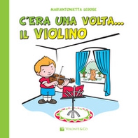 C'era una volta il violino - Librerie.coop