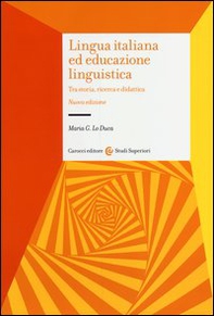 Lingua italiana ed educazione linguistica. Tra storia, ricerca e didattica - Librerie.coop