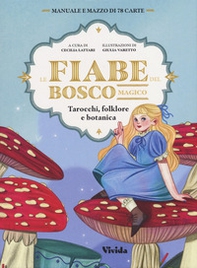 Le fiabe del bosco magico. Tarocchi, folklore e botanica - Librerie.coop