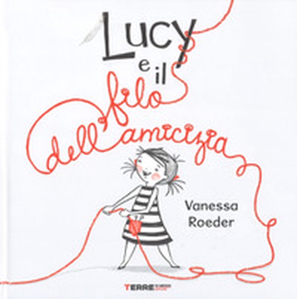 Lucy e il filo dell'amicizia - Librerie.coop Lucy e il filo dell'amicizia - Librerie.coop