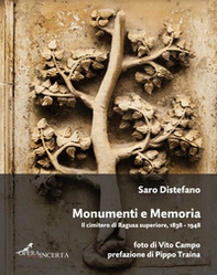 Monumenti e memoria. Il cimitero di Ragusa superiore, 1838-1948 - Librerie.coop Monumenti e memoria. Il cimitero di Ragusa superiore, 1838-1948 - Librerie.coop