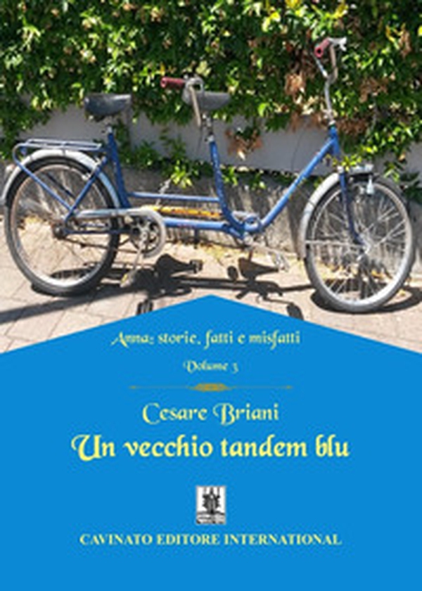 Un vecchio tandem blu. Anna: storie, fatti e misfatti - Vol. 3 - Librerie.coop Un vecchio tandem blu. Anna: storie, fatti e misfatti - Vol. 3 - Librerie.coop