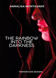 The rainbow into the darkness - Librerie.coop