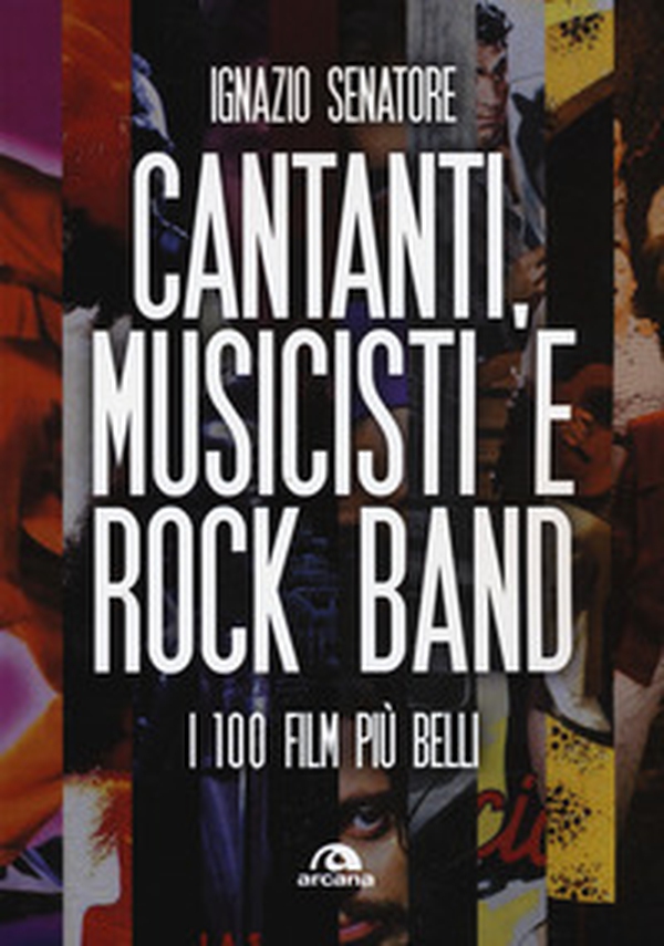 Cantanti, musicisti e rock band. I 100 film più belli - Librerie.coop Cantanti, musicisti e rock band. I 100 film più belli - Librerie.coop